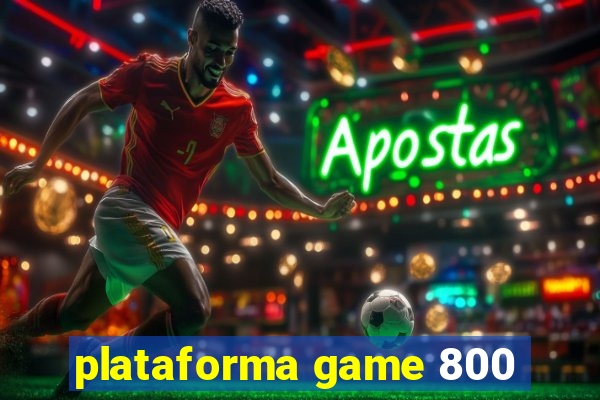 plataforma game 800